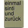 Einmal Sinti und zurück by S.A. Urban