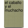 El Caballo y el Muchacho by Gemma Gallart