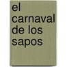 El Carnaval de Los Sapos door Gustavo Roldán