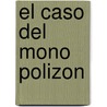 El Caso del Mono Polizon door Pescador Pipo