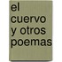 El Cuervo y Otros Poemas