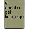 El Desafio del Liderazgo door James M. Kouzes