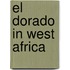 El Dorado in West Africa