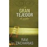 El Gran Tejedor de Vidas by Ravi Zacharias