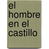 El Hombre En El Castillo by Philip K. Dick