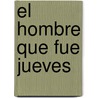 El Hombre Que Fue Jueves door C.K. Chesterton