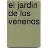 El Jardin de Los Venenos door Cristina Bajo