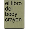 El Libro del Body Crayon door Klutz Press