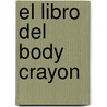 El Libro del Body Crayon by Klutz Press