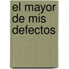 El Mayor De Mis Defectos door Roberto Fontanarrosa