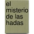 El Misterio de Las Hadas