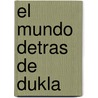 El Mundo Detras de Dukla door A. Stasiuk