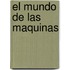 El Mundo de Las Maquinas