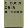 El Poder de La Intencion door Dr Wayne W. Dyer