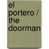 El Portero / The Doorman