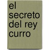 El Secreto del Rey Curro door Patacrúa