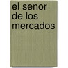 El Senor de los Mercados door Fernando Ruiz