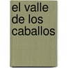 El Valle de Los Caballos door Leonor Tejada Conde-Pelayo
