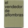 El Vendedor de Alfombras by Juan Carlos Roca
