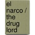 El narco / The Drug Lord