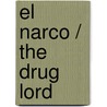 El narco / The Drug Lord door Ruben V. Aguilar
