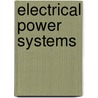 Electrical Power Systems by C.L. Wadhwa