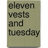 Eleven Vests And Tuesday by Edward Bonds