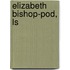 Elizabeth Bishop-Pod, Ls