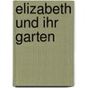 Elizabeth und ihr Garten door Countess Elizabeth Von Arnim