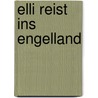 Elli reist ins Engelland door Ursula Shalina Kanitz