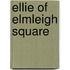 Ellie Of Elmleigh Square