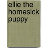 Ellie The Homesick Puppy door Holly Webb