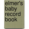 Elmer's Baby Record Book door David MacKee