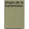 Elogio de La Transmision door Georges Steiner