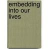 Embedding Into Our Lives door Louis Leung