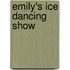Emily's Ice Dancing Show