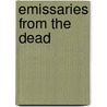 Emissaries from the Dead by Adam Troy-Castro