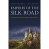 Empires Of The Silk Road by Christopher I. Beckwith
