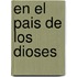 En El Pais de Los Dioses