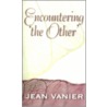 Encountering 'The Other' by Jean Vanier