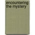 Encountering the Mystery
