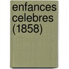 Enfances Celebres (1858) by Louise Colet