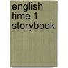 English Time 1 Storybook door Susan Rivers