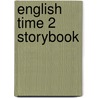 English Time 2 Storybook door Susan Rivers