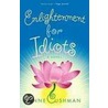 Enlightenment for Idiots door Anne Cushman