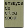 Ensayos de Crtica Social by Rafael Nú ez