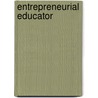 Entrepreneurial Educator door Robert J. Brown