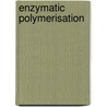 Enzymatic Polymerisation door Onbekend