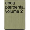 Epea Pteroenta, Volume 2 door John Horne Tooke