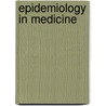 Epidemiology In Medicine door Julie E. Buring
